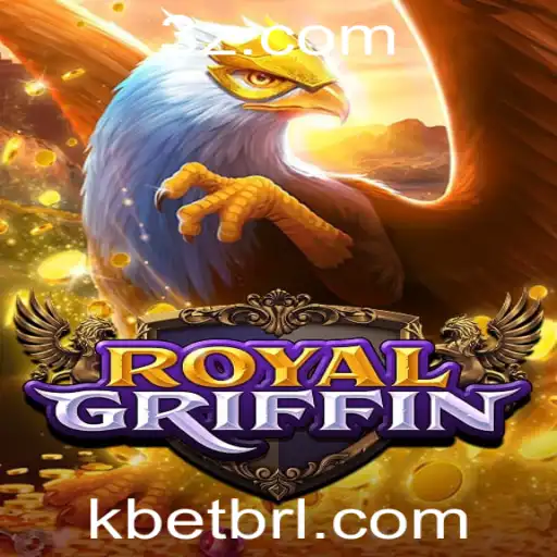 RoyalGriffin: O Jogo que Une Estratégia e Aventura com kbet